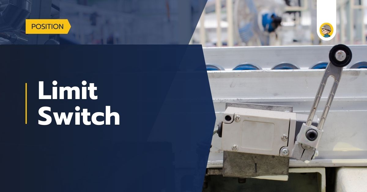 ลิมิตสวิตช์ (Limit Switch) คืออะไร? หลักการทำงาน ชนิด และการใช้งานในโรงงาน